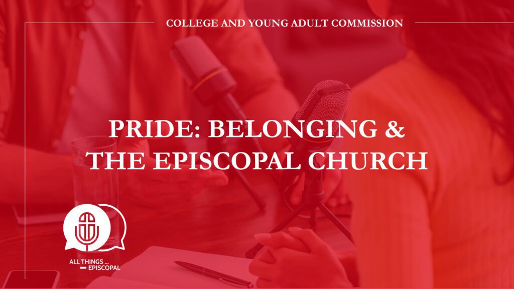 Pride, Belonging & The Episcopal Church